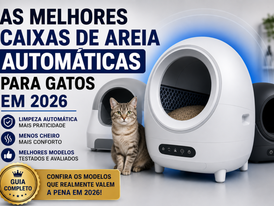 As melhores caixas de areia automáticas para gatos em 2026 com limpeza automática, menos cheiro e mais praticidade para apartamentos e casas