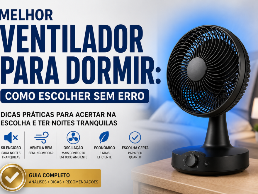 Banner com ventilador silencioso em quarto clean mostrando dicas para escolher o melhor ventilador para dormir com conforto e menos barulho