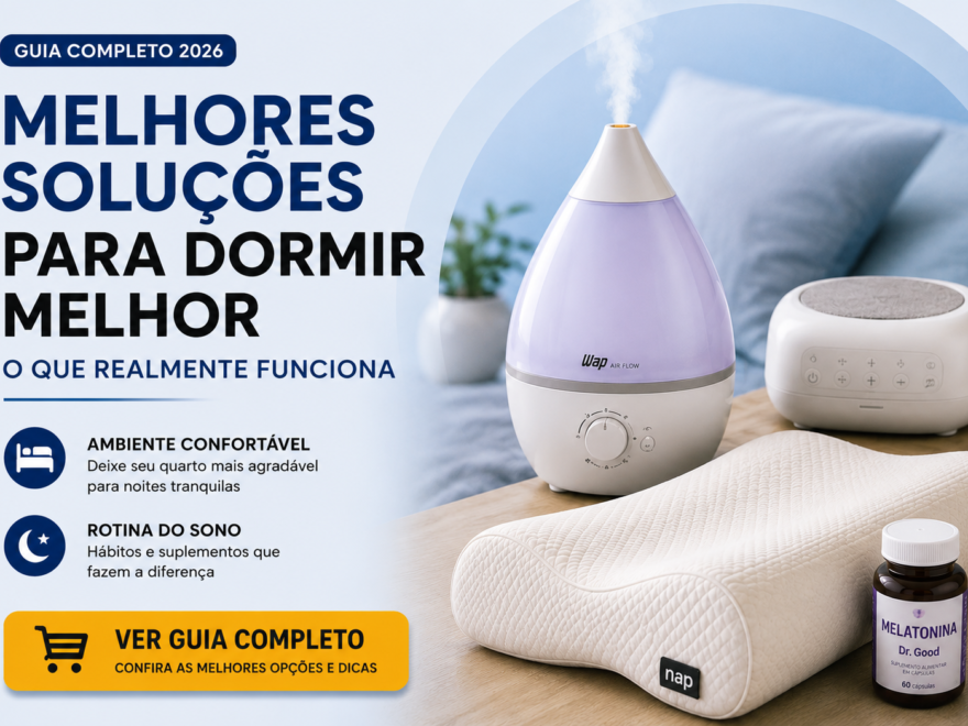 Melhores soluções para dormir melhor em 2026 com umidificador, white noise, travesseiro ortopédico e melatonina para melhorar a qualidade do sono.